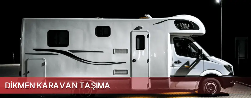 Dikmen İlçemi Karavan Taşıma
